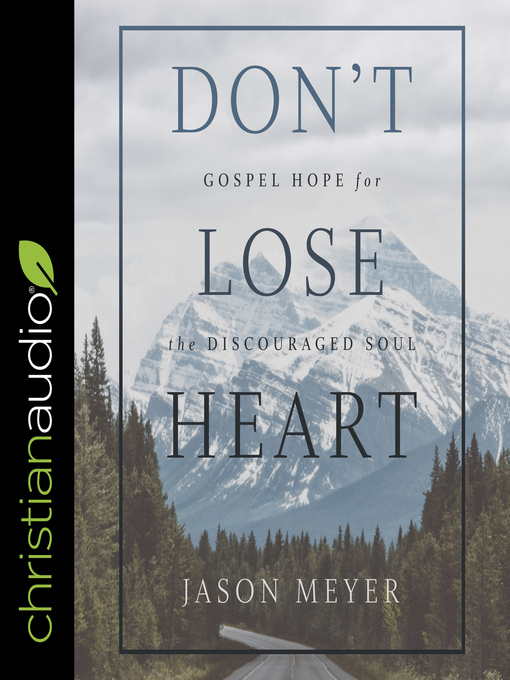 Title details for Don't Lose Heart by Jason Meyer - Wait list
